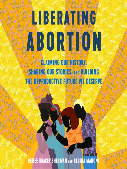 Title details for Liberating Abortion by Renee Bracey Sherman - Wait list